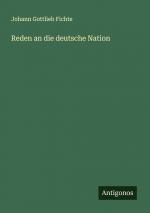 Reden an die deutsche Nation / Johann Gottlieb Fichte / Taschenbuch / Paperback / 232 S. / Deutsch / 2024 / Antigonos Verlag / EAN 9783386428613