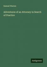 Adventures of an Attorney in Search of Practice / Samuel Warren / Taschenbuch / Paperback / Englisch / 2024 / Antigonos Verlag / EAN 9783388201344