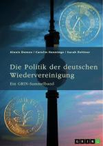 Die Politik der deutschen Wiedervereinigung / Ein GRIN-Sammelband / Alexis Demos (u. a.) / Taschenbuch / Paperback / 56 S. / Deutsch / 2024 / GRIN Verlag / EAN 9783389081808