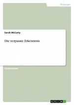 Die verpasste Erkenntnis / Sarah Mccarty / Taschenbuch / Paperback / 60 S. / Deutsch / 2010 / GRIN Verlag / EAN 9783640544363