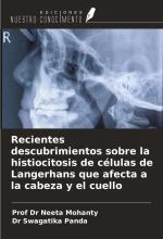 Recientes descubrimientos sobre la histiocitosis de células de Langerhans que afecta a la cabeza y el cuello / Neeta Mohanty (u. a.) / Taschenbuch / Paperback / Spanisch / 2024 / EAN 9786208326951