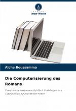 Die Computerisierung des Romans / Eine kritische Analyse von High-Tech-Erzählungen vom Cyberpunk bis zur interaktiven Fiktion / Aicha Boussamma / Taschenbuch / Paperback / 432 S. / Deutsch / 2024