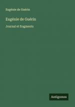 Eugénie de Guérin / Journal et fragments / Eugénie de Guérin / Taschenbuch / Französisch / 2024 / Antigonos Verlag / EAN 9783388176000