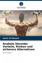 Anabole Steroide: Vorteile, Risiken und sicherere Alternativen / Sportmedizin / Aamir Al-Mosawi / Taschenbuch / 60 S. / Deutsch / 2025 / Verlag Unser Wissen / EAN 9786208531638