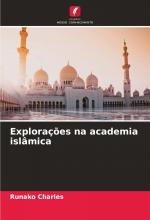 Explorações na academia islâmica / Runako Charles / Taschenbuch / Einband - flex.(Paperback) / Portugiesisch / 2025 / Edições Nosso Conhecimento / EAN 9786208617745