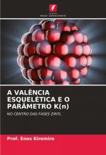 A VALÊNCIA ESQUELÉTICA E O PARÂMETRO K(n) / NO CENTRO DAS FASES ZINTL / Enos Kiremire / Taschenbuch / Portugiesisch / 2025 / Edições Nosso Conhecimento / EAN 9786208629212