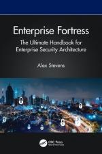 Enterprise Fortress / The Ultimate Handbook for Enterprise Security Architecture / Alex Stevens / Taschenbuch / Einband - flex.(Paperback) / Englisch / 2025 / Taylor & Francis Ltd / EAN 9781032956459