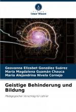 Geistige Behinderung und Bildung / Pädagogischer Vorschlag für Lehrer / Geovanna Elizabet González Suárez (u. a.) / Taschenbuch / 104 S. / Deutsch / 2025 / Verlag Unser Wissen / EAN 9786208730178