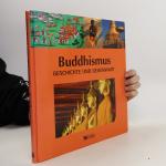 Buddhismus: Geschichte und gegenwart