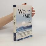kolektiv: Wo Is Me