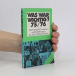 Was war wichtig? 75/76