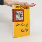 P. N. Lastschenko: Von Kampf zu Kampf