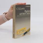 Clive Staples Lewis: Pardon, ich bin Chr Clive Staples Lewis: Pardon, ich bin Chr