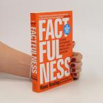 Factfulness : ten reasons we're wrong about the world - and why things are better than you think