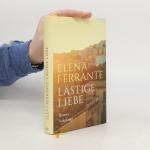 Elena Ferrante: Lästige Liebe