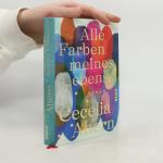 Cecelia Ahern: Alle Farben meines Lebens