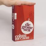 Colum McCann: Die große Welt Colum McCann: Die große Welt