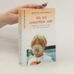 Martin Pistorius: Als ich unsichtbar war