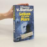 Johannes v. Buttlar: Leben auf dem Mars