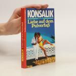 Heinz G. Konsalik: Liebe auf dem Pulverf