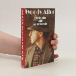 Woody Allen: Wie du dir, so ich mir