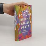 Nora Bossong: Reichskanzlerplatz: Roman 