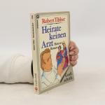 Robert Tibber: Heirate keinen Arzt