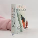 Juli Zeh: Zwischen Welten: Roman