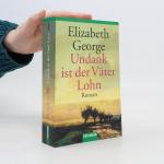Elizabeth George: Undank ist der Väter L