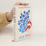 Isabel Bogdan: Der Pfau: Roman