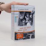 Carmen Korn: Und die Welt war jung
