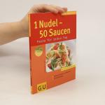 Reinhardt Hess: 1 Nudel - 50 Saucen