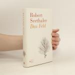 Robert Seethaler: Das Feld Robert Seethaler: Das Feld