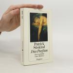 Patrick Süskind: Das Parfum: Die Geschic
