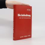 Bernhard König: Die Anfechtung nach der 