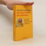 David Servan Schreiber: Die neue Medizin