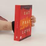 Elizabeth Gilbert: Eat, Pray, Love