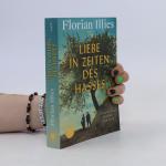 Florian Illies: Liebe in Zeiten des Hass