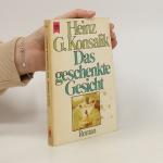 Heinz G. Konsalik: Das geschenkte Gesich