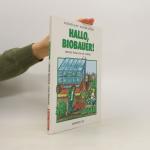 Siegfried Aust: Hallo, Biobauer!