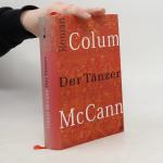 Colum McCann: Der Tänzer