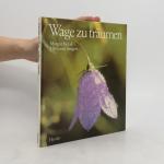 Margot Bickel: Wage zu träumen