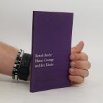 Bertolt Brecht: Mutter Courage und ihre 