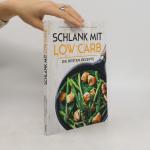 Schlank mit Low Carb. Die Besten Rezepte