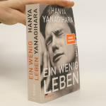 Hanya Yanagihara: Ein wenig Leben: Roman