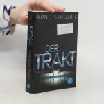 Arno Strobel: Der Trakt: Psychothriller
