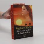Barbara Wood: Der Fluch der Schriftrolle