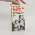 Lois Fisher-Ruge: Alltag in Peking