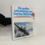 kolektiv: Die großen Luftschlachten des 