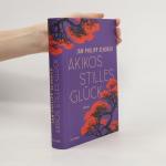 Jan-Philipp Sendker: Akikos stilles Glüc Jan-Philipp Sendker: Akikos stilles Glüc